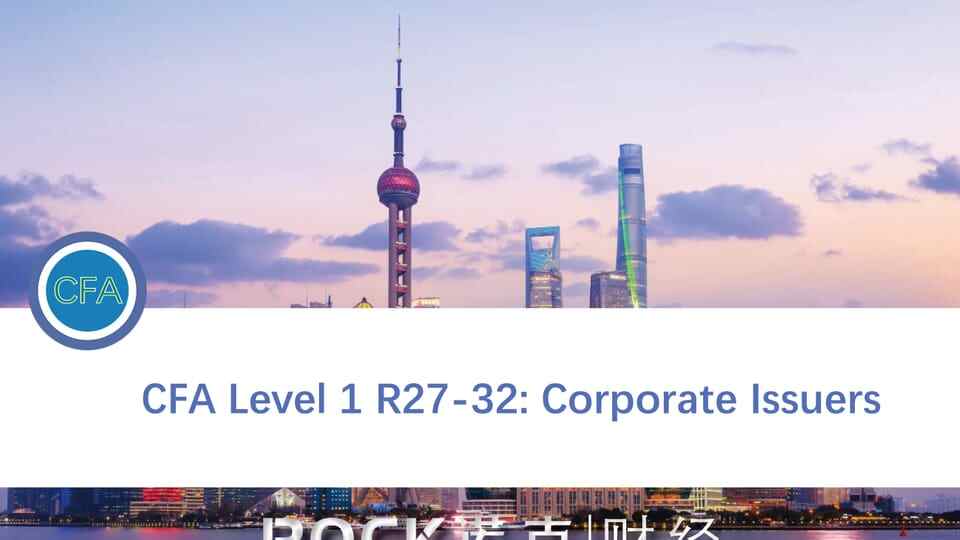 CFA Level 1 R27-32: Corporate Issuers